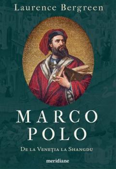 Coperta cărții: Marco Polo. De la Venetia la Shangdu - eleseries.com