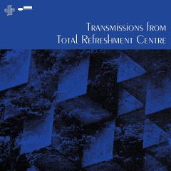 Transmissions From Total Refreshment Centre - Vinyl