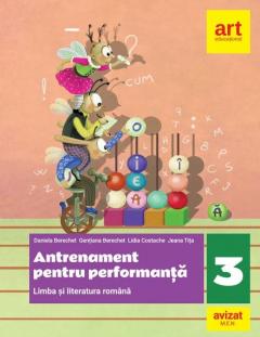 Limba si literatura romana - Antrenament pentru performanta, Clasa a III-a