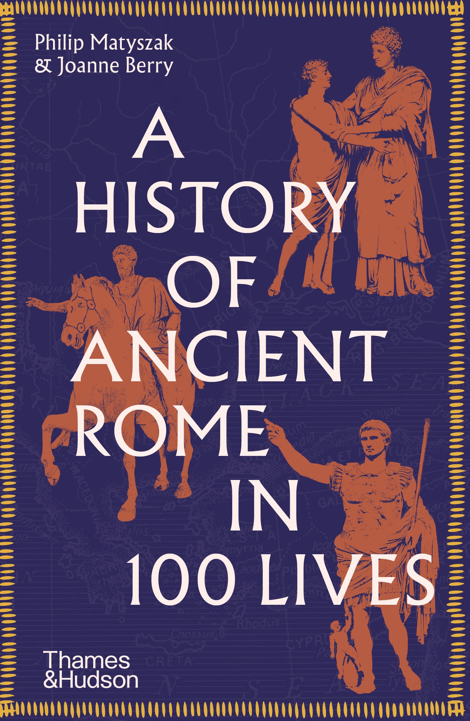 A History Of Ancient Rome In 100 Lives - Philip Matyszak, Joanne Berry