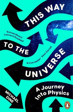 Coperta cărții This Way to the Universe: A Journey into Physics