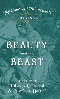 Madame de Villeneuve's Original Beauty and the Beast
