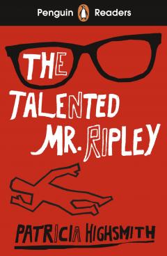 The Talented Mr. Ripley - Penguin Readers Level 6