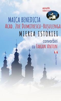 Mierea istoriei - Convorbiri cu Fabian Anton