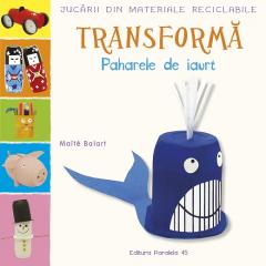 Transforma paharele de iaurt