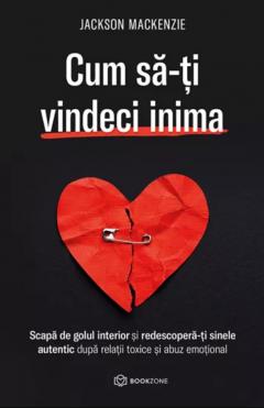 Cum sa-ti vindeci inima