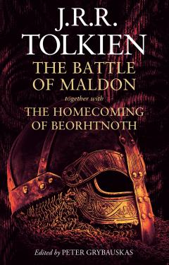 The Battle of Maldon / The Homecoming of Beorhtnoth