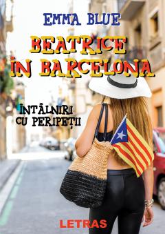 Beatrice in Barcelona – Intalniri cu peripetii
