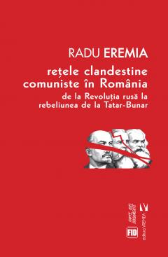 Coperta cărții Retele clandestine comuniste in Romania