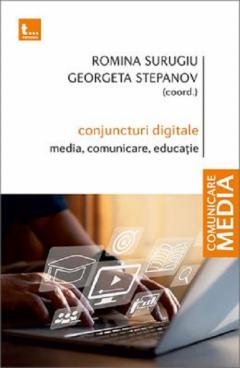 Conjuncturi digitale - Media, comunicare, educatie