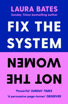 Fix the System - Not the Women