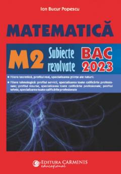 Matematica M2 - Subiecte rezolvate pentru Bacalaureat