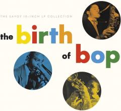 The Birth Of Bop (5 x 10" Vinyl)