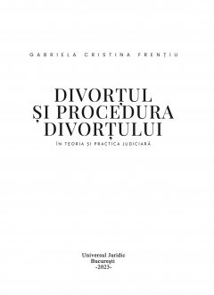 Divortul si procedura divortului in teoria si practica judiciara