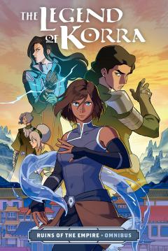 The Legend Of Korra. Ruins Of The Empire Omnibus