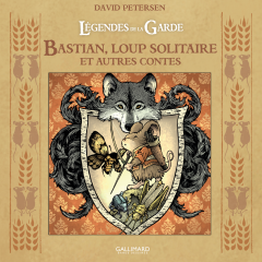 Coperta cărții Legendes de la Garde: Bastian, loup solitaire et autres contes