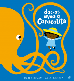 Dac-as avea o caracatita