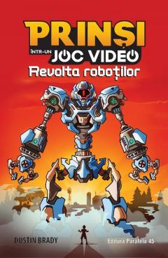 Prinsi intr-un joc video - Revolta robotilor