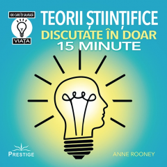 Teorii stiintifice discutate in doar 15 minute