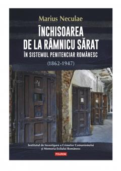 Inchisoarea de la Ramnicu Sarat in sistemul penitenciar romanesc (1862-1947)