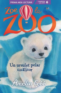 Zoe la Zoo - Un ursulet polar cicalitor