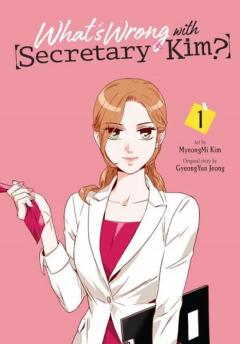 What's Wrong with Secretary Kim? - Volume 1