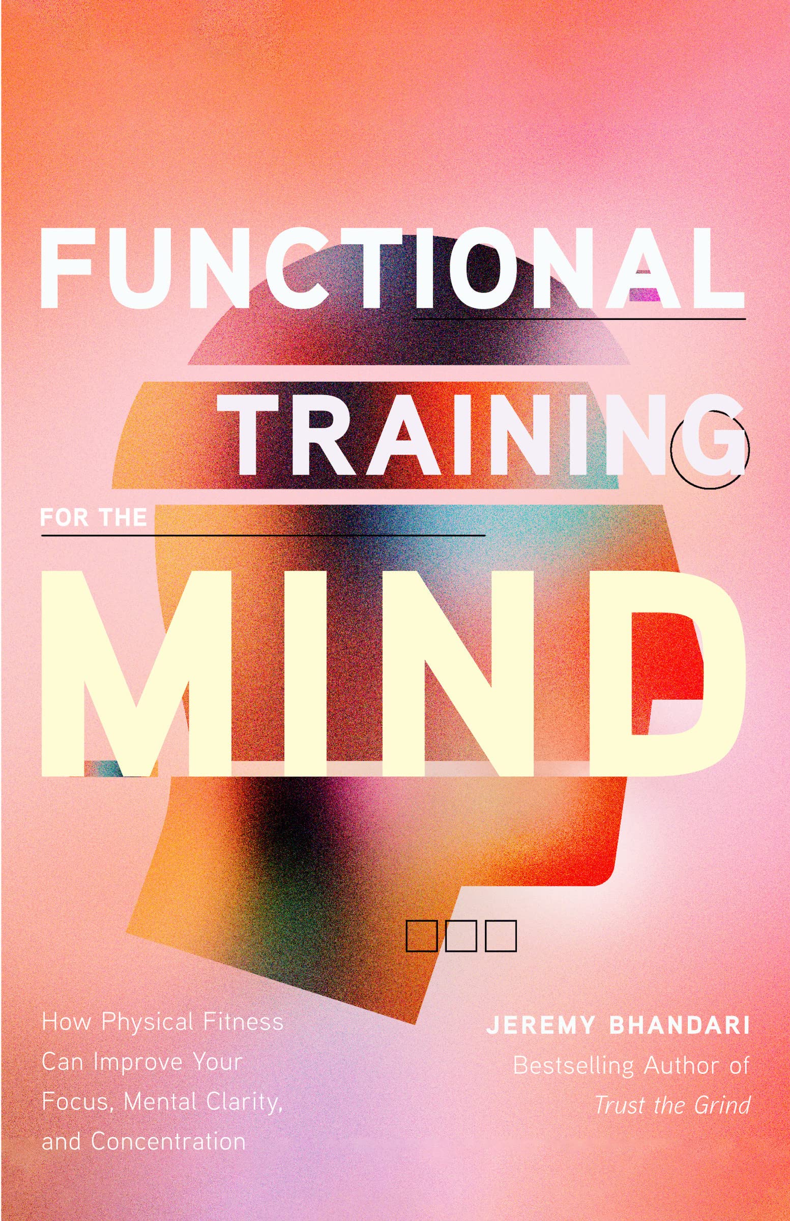 functional-training-for-the-mind-jeremy-bhandari