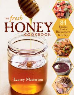 The Fresh Honey Cookbook