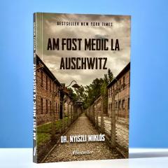 Am fost medic la Auschwitz