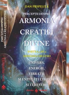 Perceptii despre armonia Creatiei Divine. Partea a 3-a