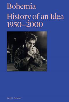 Bohemia: History of an Idea. 1950-2000