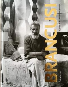 Brancusi: Au-dela de toutes les frontieres