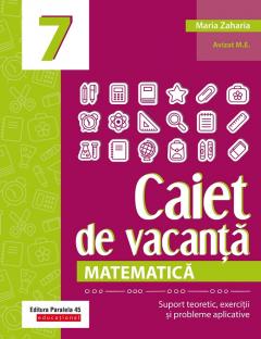 Matematica - Caiet de vacanta - Clasa a VII-a