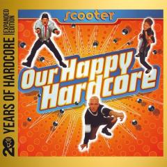 Our Happy Hardcore (20 Years Of Hardcore - Expanded Edition)