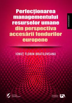 Perfectionarea managementului resurselor umane din perspectiva accesarii fondurilor europene