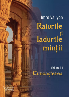 Raiurile si Iadurile mintii - Cunoasterea 