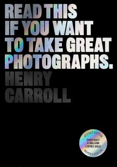 Coperta cărții Read This if You Want to Take Great Photographs