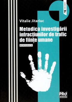 Metodica investigarii infractiunilor de trafic de fiinte umane