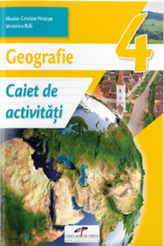 Geografie - Caiet de activitati - Clasa a IV-a