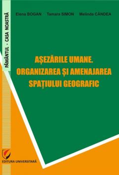 Asezarile umane - Organizarea si amenajarea spatiului geografic