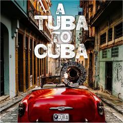 A Tuba To Cuba