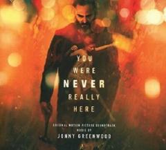 You Were Never Really Here (Original Motion Picture Soundtrack)