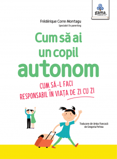 Cum sa ai un copil autonom