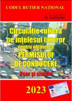 Circulatie rutiera pe intelesul tuturor pentru obtinerea permisului de conducere