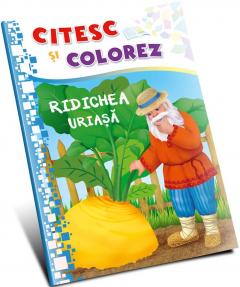 Citesc si colorez - Ridichea uriasa