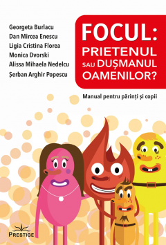 Focul - Prietenul sau dusmanul oamenilor?