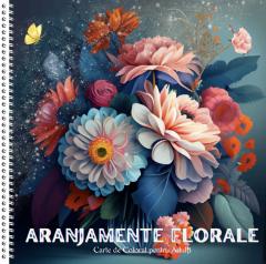50 Mandale. Carte de colorat pentru adulti - Aranjamente florale