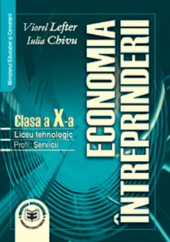 Economia intreprinderii - Manual pentru clasa a X-a