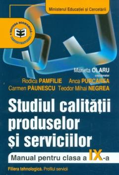 Studiul calitatii produselor si serviciilor - Manual pentru clasa a IX-a