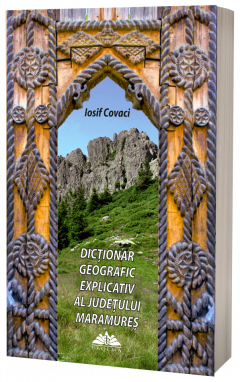 Dictionar geografic explicativ al judetului Maramures